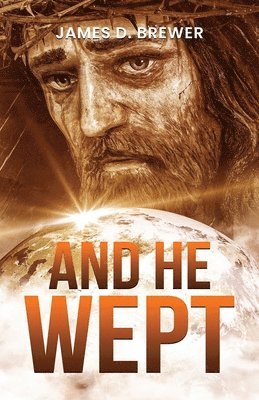 James D Brewer - And He Wept, Häftad