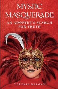 bokomslag Mystic Masquerade, An Adoptees's Search for Truth