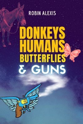 bokomslag Donkeys, Humans, Butterflies, and Guns