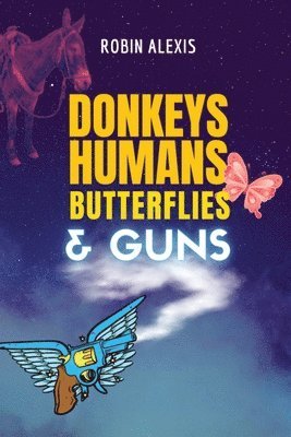 Donkeys, Humans, Butterflies, and Guns 1