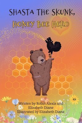 bokomslag Shasta the Skunk, Honey Bee Hero