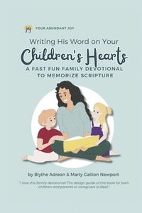 bokomslag Writing His Word on Your Children's Hearts: A Fast Fun Family Devotional to Memorize Scripture