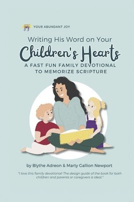 Writing His Word on Your Children's Hearts: A Fast Fun Family Devotional to Memorize Scripture 1