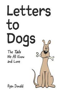 bokomslag Letters to Dogs