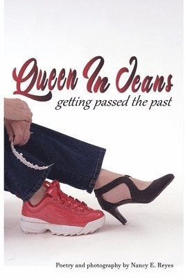 Queen In Jeans: Getting Passed The Past