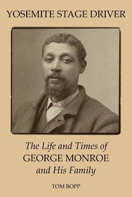 bokomslag Yosemite Stage Driver: The Life and Times of George Monroe and His Family