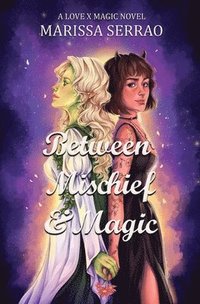 bokomslag Between Mischief & Magic