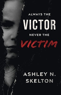 Always the Victor Never the Victim 1