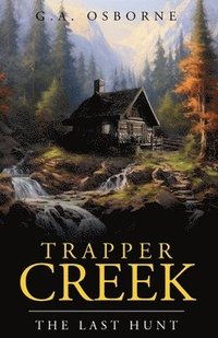 bokomslag Trapper Creek The Last hunt