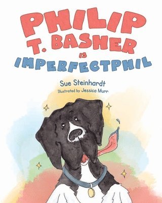 Sue Steinhardt - Philip T. Basher is ImperfectPhil, Häftad