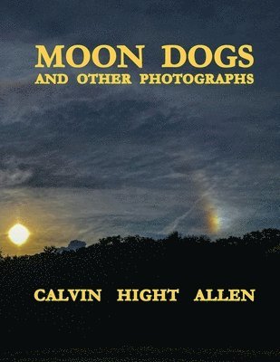 Moon Dogs and Other Photographs 1