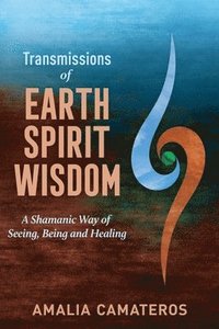 bokomslag Transmissions of Earth Spirit Wisdom