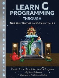 bokomslag Learn C Programming through Nursery Rhymes and Fairy Tales
