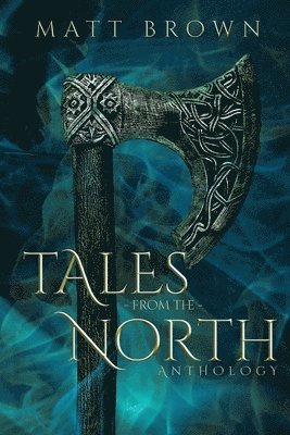 Matt Brown - Tales From the North, Häftad