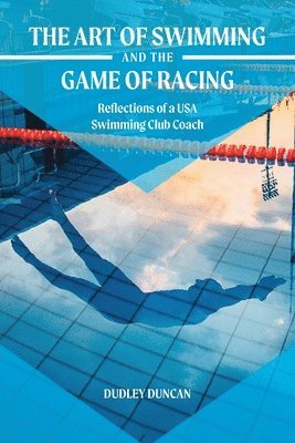 bokomslag The Art of Swimming and the Game of Racing