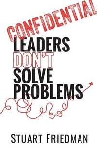 bokomslag Leaders Don't Solve Problems