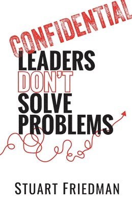 Leaders Don't Solve Problems 1