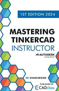 bokomslag Mastering Tinkercad Instructor