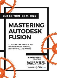 bokomslag Mastering Autodesk Fusion 360 Edt.2 (2024-2025)