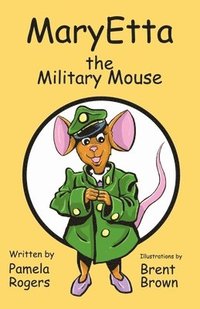 bokomslag MaryEtta The Military Mouse