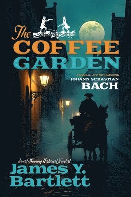 bokomslag The Coffee Garden: A Musical Mystery Featuring Johann Sebastian Bach