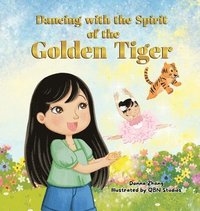 bokomslag Dancing With The Spirit of The Golden Tiger
