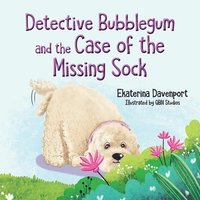 bokomslag Detective Bubblegum and the Case of the Missing Sock