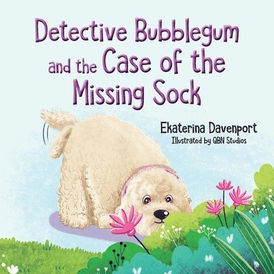 Ekaterina Davenport - Detective Bubblegum and the Case of the Missing Sock, Häftad