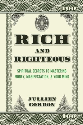 Jullien Gordon - Rich & Righteous, Häftad
