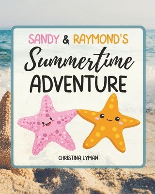 Sandy & Raymond's Summertime Adventure 1