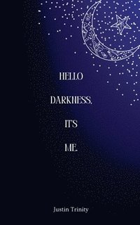 bokomslag Hello Darkness, It's Me.