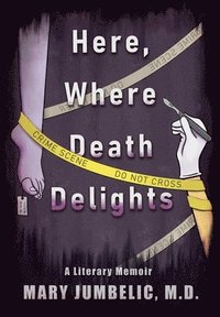 bokomslag Here, Where Death Delights