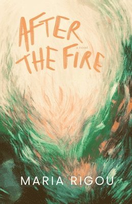 Maria Rigou - After the Fire, Häftad