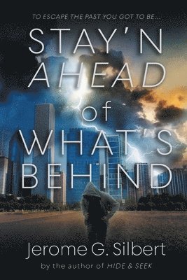 Jerome G Silbert, Jerome G. Silbert - Stay'n Ahead of What's Behind, Häftad