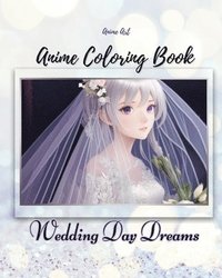 bokomslag Anime Art Wedding Day Dreams Anime Coloring Book
