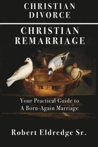bokomslag Christian Divorce Christian Remarriage