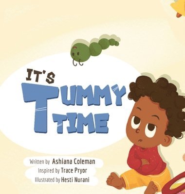 Ashiana Coleman - It's Tummy Time, Inbunden