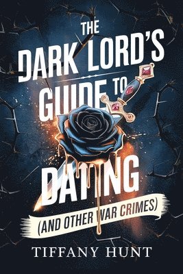 bokomslag Dark Lord's Guide to Dating (And Other War Crimes)