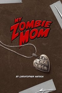 bokomslag My Zombie Mom
