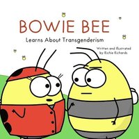 bokomslag Bowie Bee Learns About Transgenderism