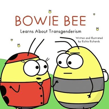 bokomslag Bowie Bee Learns About Transgenderism