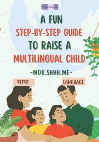 bokomslag A fun step-by-step guide to raise a multilingual child