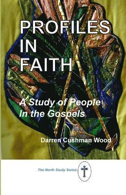 Darren Cushman Wood - Profiles in Faith, Häftad