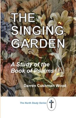 Darren Cushman Wood - Singing Garden, Häftad
