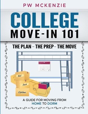 bokomslag College Move-In 101 the Plan the Prep the Move