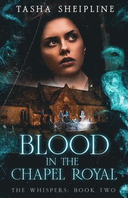 Tasha L Sheipline, Tasha L. Sheipline - Blood in the Chapel Royal, Häftad