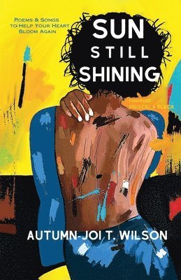 Autumn-Joi T Wilson, Autumn-Joi T. Wilson - Sun Still Shining, Häftad
