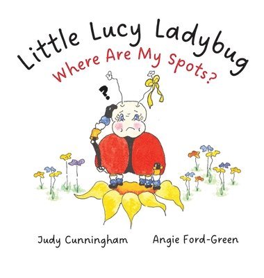 Little Lucy Ladybug Where Are My Spots? 1
