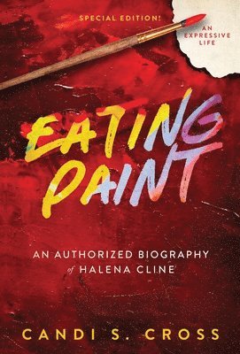 Candi S Cross, Halena Cline - Eating Paint, Inbunden