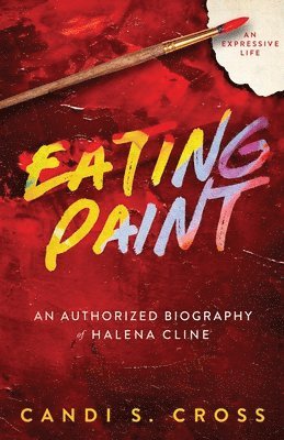 Candi S Cross, Halena Cline - Eating Paint, Häftad